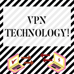 Writing note showing Vpn Technology. Business concept for programming that creates a safe and encrypted connection Arrow Icons Between Two Laptop Currency Sign and Check Icons