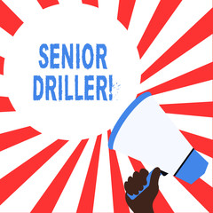 Word writing text Senior Driller. Business photo showcasing supervise and formally assess onsite work activities