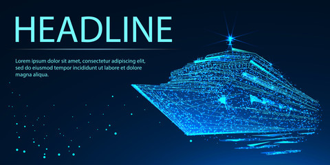 Cruise liner ship, Banner. Abstract image of a starry sky or space, consisting of points, lines, n the form of stars and the universe. Low poly vector