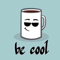 A picture of a coffee mug in sunglasses. Vector hand drawn cartoon Illustration with a handwriting  and calligraphic caption
