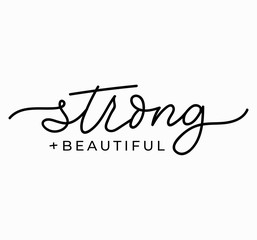 Strong and beautiful motivational feminine slogan with lettering. Inspirational print for cards, textile, cases etc. Vector illustration