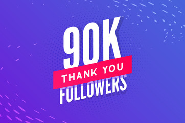 90000 followers vector. Greeting social card thank you followers. Congratulations 90k follower design template