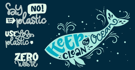 Eco friendly text set. Keep the Ocean Clean, Use Less Plastic, Say No to Plastic, Zero Waste color hand draw lettering phrase