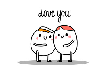 Love you hand drawn illustration with cartoon man hugging together. Vector minimalism style for prints posters banners cards