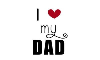 Fathers day special,Typography for print or use as poster, flyer or T shirt