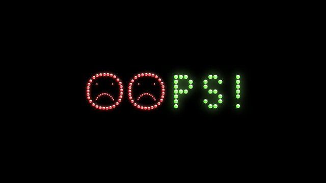 OOPS Text sign Seamless Loop animation bulbs LED pixels, light flashing, blinking lights advertising banner. Light Text. Digital Display. More TEXTS are available in my portfolio.  With Smiles Sign.