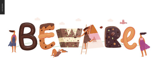 Dessert lettering - Beware - modern flat vector concept digital illustration of temptation font, sweet lettering and girls. Caramel, toffee, biscuit, waffle, cookie, cream and chocolate letters