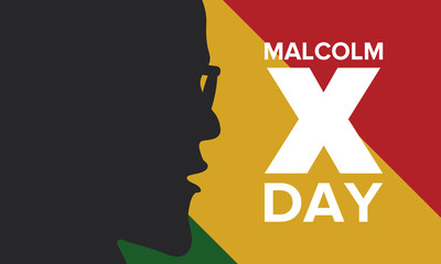 Malcolm X Day in May. Celebrated annual in United States. American holiday in honor of the civil rights leader Malcolm X. Black History Month and African American concept. Poster, card, and banner