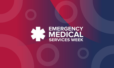 Emergency Medical Services Week in May. Celebrated annual in United States. Medical concept. Care and health. Poster, card, banner and background. Vector illustration