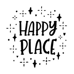 Handwritten lettering phrase: Happy place. It can be used for card, brochures, poster, flyer, t-shirt, promotional materials.