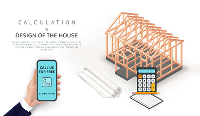 Architectural timber frame house construction project design. Isometric residential house building with calculator, notebook, plan. Hand holding smartphone. Place for text. Banner, poster template