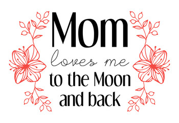 Fototapeta na wymiar Mom loves me to the Moon and back Mother's Day greeting card