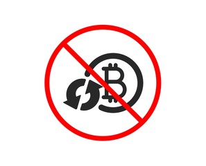 No or Stop. Bitcoin icon. Refresh cryptocurrency coin sign. Crypto money symbol. Prohibited ban stop symbol. No refresh bitcoin icon. Vector