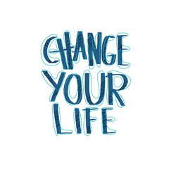 Change your life vector lettering.