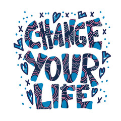 Change your life vector lettering.