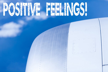 Word writing text Positive Feelings. Business photo showcasing any feeling where there is a lack of...