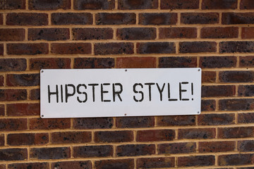 Word writing text Hipster Style. Business photo showcasing Fashion choices and music interests fall outside the majority