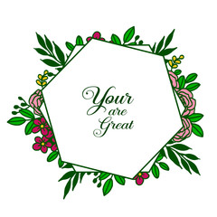 Vector illustration banner your are great with crowd of rose colorful flower frame
