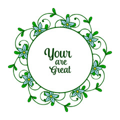 Vector illustration card your are great with various pattern art leaf floral frame