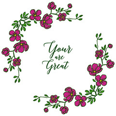 Vector illustration design of card your are great with artwork purple flower frame