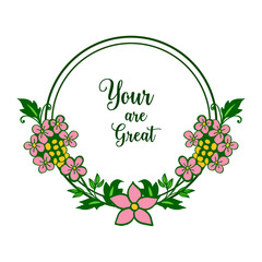 Vector illustration banner your are great with various texture colorful flower frame