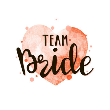 Bride team lettering suitable for print on shirt, hoody, poster or card. Handwritten text vector template for bachelorette party.