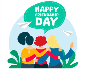Happy friendship day.Greeting card with embracing girlfriends celebrating a special day or event. Vector illustration on white background.