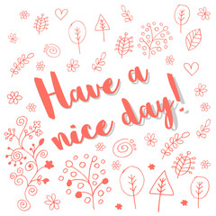 Fototapeta na wymiar Have a nice day vector Postcard with floral ornaments