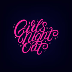 Girls night out hand written lettering.