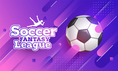 Soccer Fantasy League banner or poster design with soccer ball on purple abstract background.