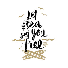 Vector illustration. Let the sea set you free - Summer holidays and vacation hand drawn design. Handwritten calligraphy quotes.