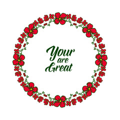 Vector illustration banner your are great with crowd red flower frames