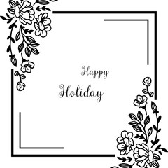 Vector illustration greeting card happy holiday with decoration graphic flower frame