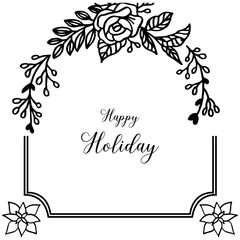 Vector illustration text happy holiday with various ornate of floral frame