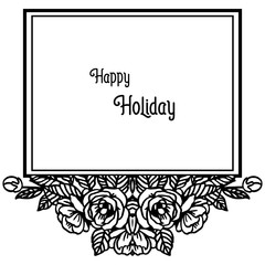 Vector illustration design happy holiday with ornate of flower frame