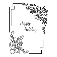 Vector illustration writing happy holiday with various decoration flower frame