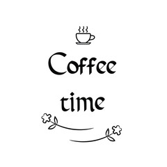 Coffee time. Calligraphy saying for print. Vector Quote 