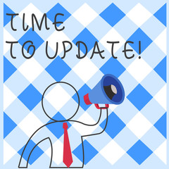 Text sign showing Time To Update. Business photo showcasing this is right moment to make something more modern new