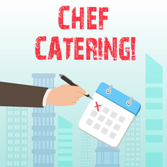 Word writing text Chef Catering. Business photo showcasing Provides services, food and beverages for various events