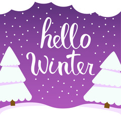 Hello Winter hand lettering pine.Snow rural landscape fir-tree.Festive card.Hand drawn inspiration phrase.Flat vector.
