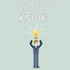 Word writing text Did You Know Question. Business photo showcasing when you are asking someone if they know fact or event Businessman Standing Raising Arms Upward with Lighted Bulb Icon on his Head