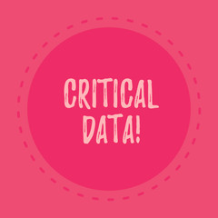 Handwriting text writing Critical Data. Conceptual photo elements of business processes and applications rely