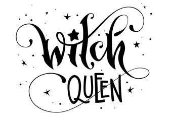 Hand drawn lettering phrase - Witch Queen quote © Olga