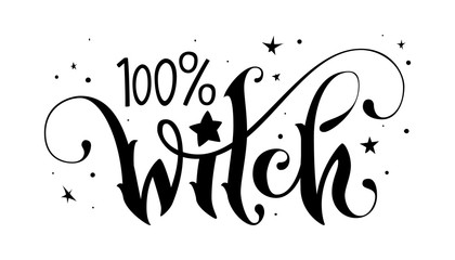 Hand drawn lettering phrase - 100% Witch quote © Olga