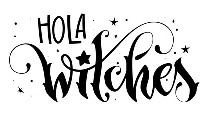 Hand drawn lettering phrase - Hola Witch quote © Olga
