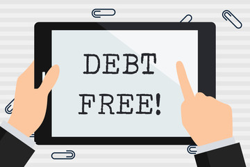Handwriting text Debt Free. Conceptual photo does not owning any money or things to any individual or companies Businessman Hand Holding, Pointing and Touching Colorful Tablet Blank Screen
