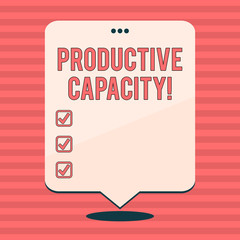 Writing note showing Productive Capacity. Business concept for the maximum possible output of a production plant Blank White Speech Balloon Floating with Punched Hole on Top