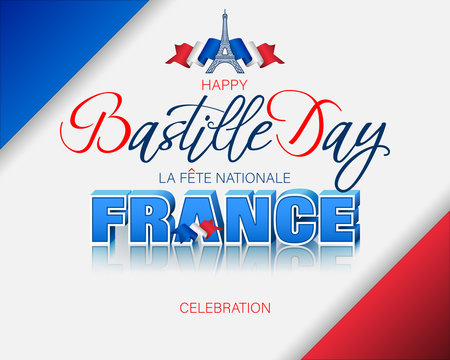 Holiday design, background with handwriting and 3d texts, national flag colors and Eiffel tower shape for Fourteenth of July, Bastille day, France National holiday, celebration