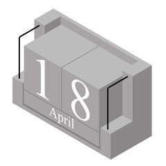April 18th date on a single day calendar. Gray wood block calendar present date 18 and month April isolated on white background. Holiday. Season. Vector isometric illustration