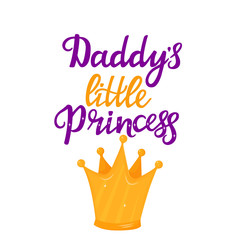 Daddy's little Princess hand drawn lettering with a cartoon golden crown. T-shirt print or card design